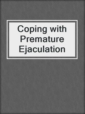 Coping with Premature Ejaculation