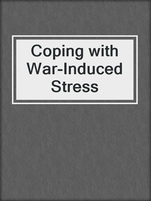Coping with War-Induced Stress