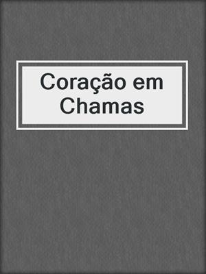 cover image of Coração em Chamas
