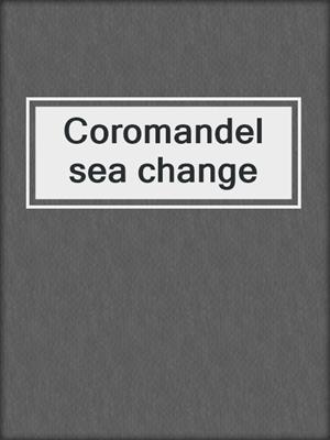 Coromandel sea change