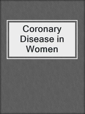 Coronary Disease in Women