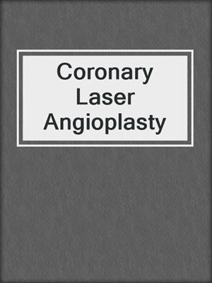 Coronary Laser Angioplasty