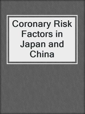 Coronary Risk Factors in Japan and China