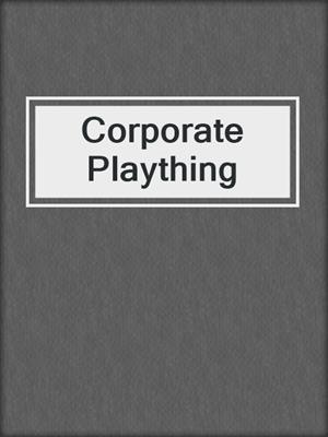 cover image of Corporate Plaything