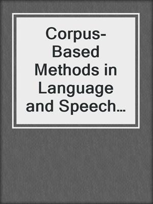 Corpus-Based Methods in Language and Speech Processing
