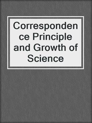 Correspondence Principle and Growth of Science