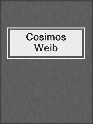 cover image of Cosimos Weib