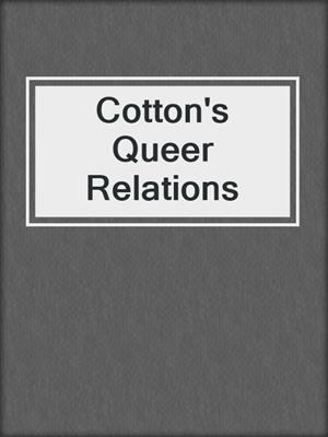 cover image of Cotton's Queer Relations
