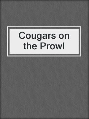 cover image of Cougars on the Prowl