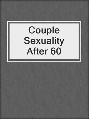 cover image of Couple Sexuality After 60