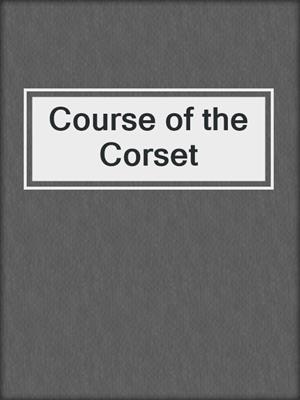 cover image of Course of the Corset