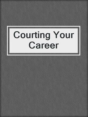 Courting Your Career