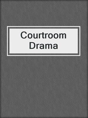 cover image of Courtroom Drama