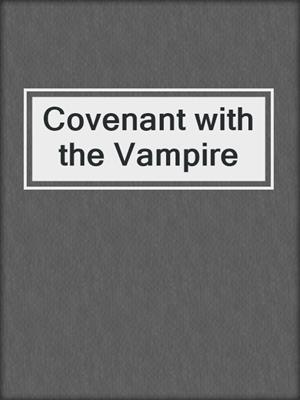 cover image of Covenant with the Vampire