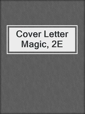 Cover Letter Magic, 2E