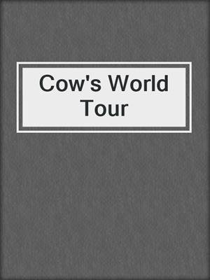 Cow's World Tour