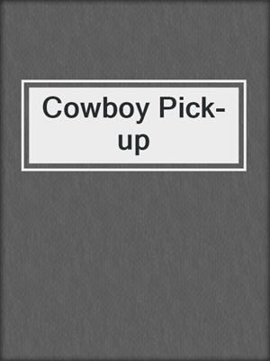 cover image of Cowboy Pick-up