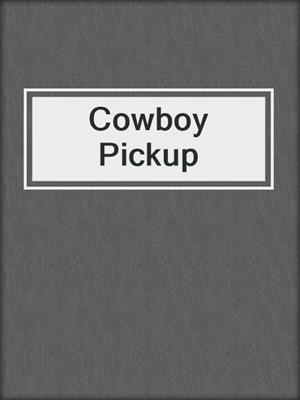 cover image of Cowboy Pickup