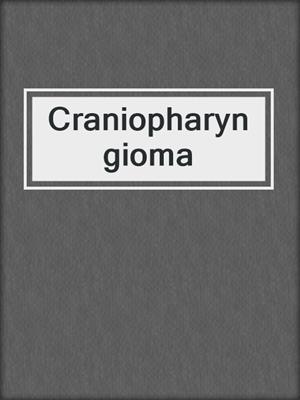 Craniopharyngioma