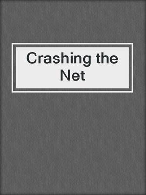 cover image of Crashing the Net