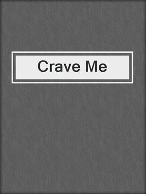 cover image of Crave Me