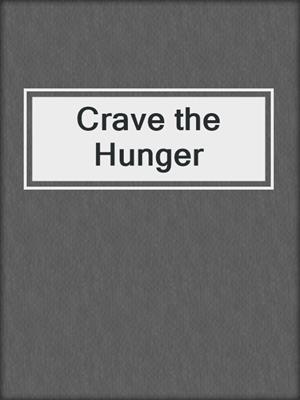 cover image of Crave the Hunger