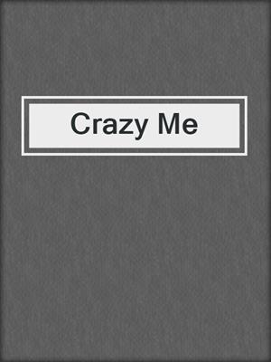 cover image of Crazy Me