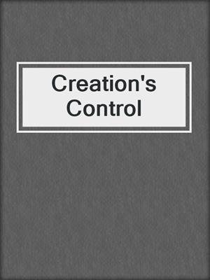 cover image of Creation's Control