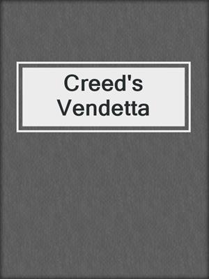 Creed's Vendetta