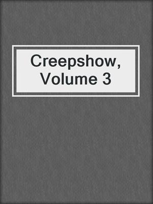 cover image of Creepshow, Volume 3