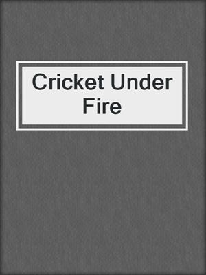 cover image of Cricket Under Fire