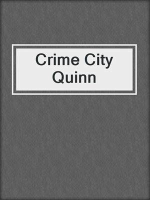 cover image of Crime City Quinn