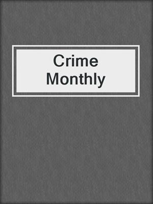 cover image of Crime Monthly