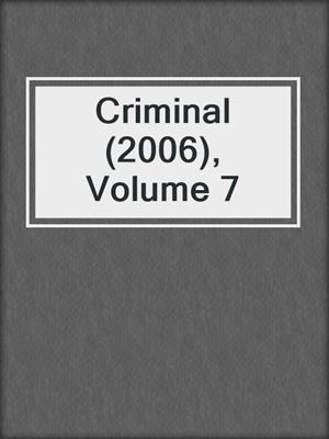 cover image of Criminal (2006), Volume 7
