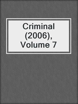 cover image of Criminal (2006), Volume 7