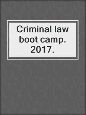 Criminal law boot camp. 2017.
