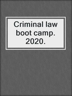 Criminal law boot camp. 2020.