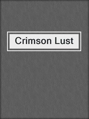 cover image of Crimson Lust