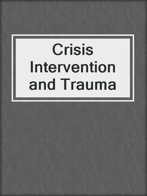 Crisis Intervention and Trauma