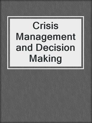 Crisis Management and Decision Making