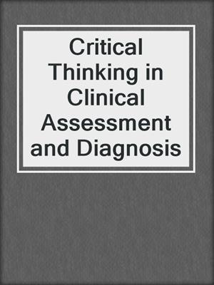Critical Thinking in Clinical Assessment and Diagnosis