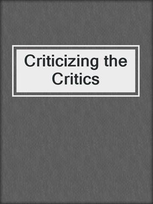 cover image of Criticizing the Critics