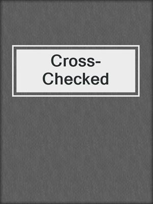 cover image of Cross-Checked