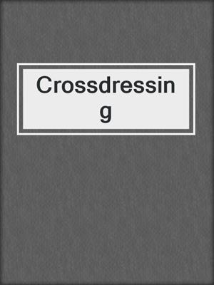 cover image of Crossdressing