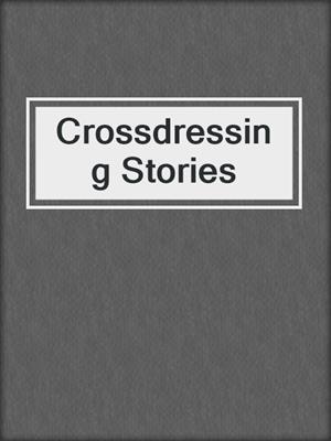 cover image of Crossdressing Stories