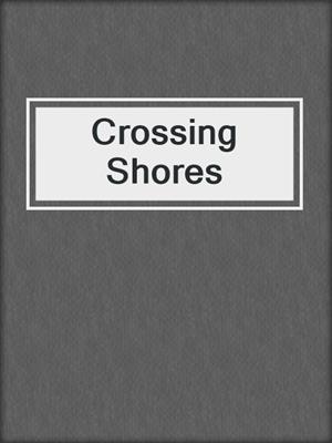 cover image of Crossing Shores