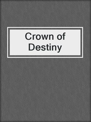 cover image of Crown of Destiny