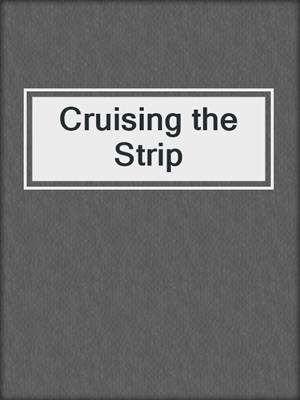 cover image of Cruising the Strip