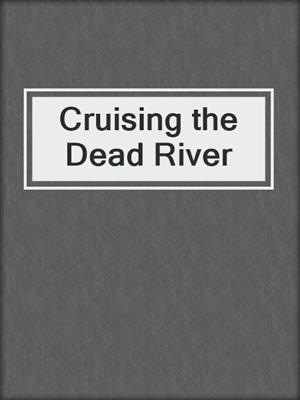 Cruising the Dead River