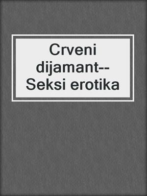 cover image of Crveni dijamant--Seksi erotika